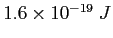 $1.6\times 10^{-19}~J$