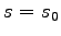 $s=s_0$