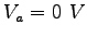 $V_a = 0~V$