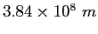 $3.84\times 10^8~m$