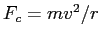 $F_c = mv^2/r$