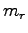 $m_r$