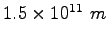$1.5\times 10^{11}~m$