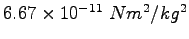 $6.67\times 10^{-11}~Nm^2/kg^2$