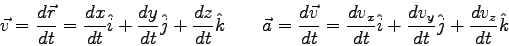 \begin{displaymath}
\vec v = {d \vec r \over dt} =
{dx \over dt}\hat i + {dy \...
...over dt}\hat i + {dv_y \over dt}\hat j + {dv_z \over dt}\hat k
\end{displaymath}