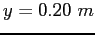 $y=0.20~m$