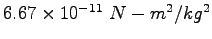 $6.67 \times 10^{-11}~N-m^2/kg^2$