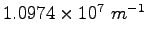 $1.0974\times 10^7 ~ m^{-1}$