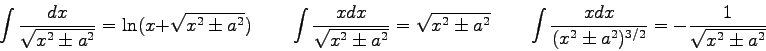\begin{displaymath}
\int \frac{dx}{\sqrt{x^2 \pm a^2}} = \ln(x + \sqrt{x^2 \pm a...
...rac{x dx}{(x^2 \pm a^2)^{3/2}} = -\frac{1}{\sqrt{x^2 \pm a^2}}
\end{displaymath}