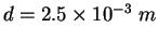 $d = 2.5\times 10^{-3}~m$