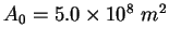 $A_0 = 5.0\times 10^8~m^2$