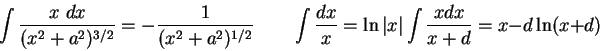 \begin{displaymath}
\int {x~ dx \over (x^2 + a^2 )^{3/2}} = - {1 \over (x^2 + a^...
...ln \vert x\vert
\int {x dx \over x+d} = x - d\ln (x+d) \qquad
\end{displaymath}