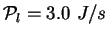 $\mathcal{P}_l= 3.0&nbsp;J/s$