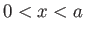 $0 < x < a$