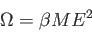 \begin{displaymath}
\Omega = \beta M E^2
\end{displaymath}