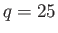 $q=25$