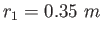 $r_1 = 0.35~m$
