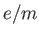 $e/m$