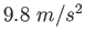 $9.8~m/s^2$