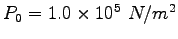 $P_0 = 1.0\times 10^5~N/m^2$