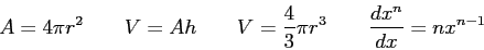 \begin{displaymath}
A = 4\pi r^2 \qquad
V = Ah \qquad
V = {4\over 3} \pi r^3\qquad
\frac{dx^n}{dx} = nx^{n-1}
\end{displaymath}