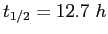 $t_{1/2} = 12.7~ h$