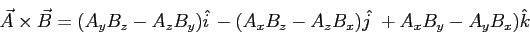 \begin{displaymath}
\vec A \times \vec B = (A_y B_z - A_z B_y) \hat {i\thinspace} - (A_x B_z - A_z B_x) \hat {j~} + A_x B_y - A_y B_x) \hat k
\end{displaymath}