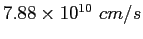 $7.88\times 10^{10}~cm/s$