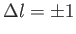 $\Delta l = \pm 1$