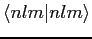 $\langle nlm\vert nlm\rangle$