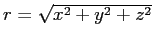 $r = \sqrt{x^2 + y^2 + z^2}$