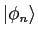 $\vert\phi_n\rangle$