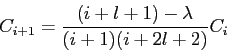 \begin{displaymath}
C_{i+1} = \frac{(i+l+1) - \lambda}{(i+1)(i+2l+2)}C_i
\end{displaymath}