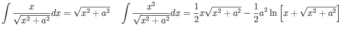 $\displaystyle \int \frac{x}{\sqrt{x^2 + a^2}} dx = \sqrt{x^2 + a^2} \quad
\int ...
...t{x^2 + a^2} - \frac{1}{2} a^2 \ln \left [ x + \sqrt{x^2 + a^2} \right ] \quad
$