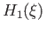 $\displaystyle H_1 (\xi)$