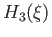 $\displaystyle H_3 (\xi)$