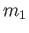 $ m_1$