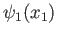$ \psi_1 (x_1)$