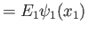 $\displaystyle = E_1\psi_1(x_1)$