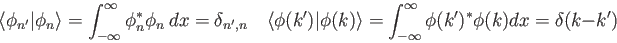 \begin{displaymath}
\langle\phi_{n'} \vert \phi_n \rangle =
\int_{-\infty}^{\i...
...\infty}^{\infty} \phi(k^\prime)^* \phi(k) dx =
\delta(k - k')
\end{displaymath}