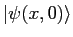 $\vert\psi(x,0)\rangle$