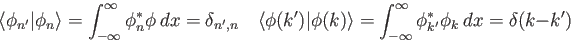 \begin{displaymath}
\langle\phi_{n'} \vert \phi_n \rangle =
\int_{-\infty}^{\i...
...nt_{-\infty}^{\infty} \phi_{k'}^* \phi_k~ dx =
\delta(k - k')
\end{displaymath}