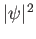 $\vert\psi\vert^2$