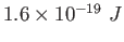 $1.6\times 10^{-19}~J$