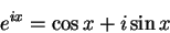 \begin{displaymath}
e^{ix} = \cos x + i\sin x \quad
\end{displaymath}