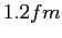 $1.2 fm$