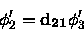 \begin{displaymath}\phi^\prime_2 = {\bf d_{21}} \phi^\prime_3
\end{displaymath}