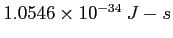$1.0546\times 10^{-34}~J-s$