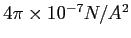 $4\pi\times 10^{-7} N/A^2$