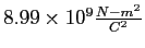 $8.99\times 10^{9} {N-m^2 \over C^2}$